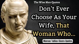 Excellent Marcus Tullius Cicero Quotes | Proverbs, Aphorisms and Saying!