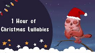 1 Hour of Christmas Lullabies for Babies, Toddlers and Children 🎄