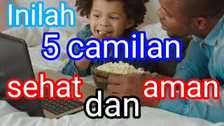 INILAH 5 CAMILAN SEHAT DAN AMAN