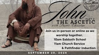 September 28, 2024 Church Service; "John Part 2: The Ascetic" with Pastor Christine Pitt