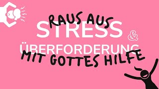 Raus aus Stress & Überforderung mit Gottes Hilfe (Maren Hüttmann)