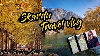 Skardu first traveling vlog ||Northern areas of Pakistan Skardu🇵🇰 🤩 @lifewithaizaakhtar