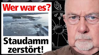 Kachowka-Staudamm: wer hat gesprengt? Horoskop bzgl. Zerstörung des Damms bei Cherson am 6.6.2023