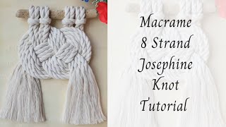 Macrame Josephine Knot Tutorial with 8mm cotton rope (8 strands)