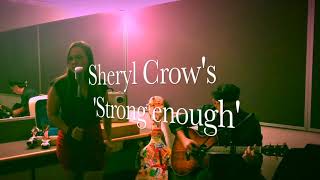 ‘Strong Enough’ Sheryl Crow cover