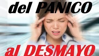 MI EXPERIENCIA - de ataque de panico a Desmayo