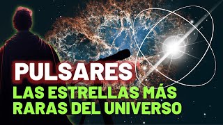 PULSARES y MAGNETARES: las ESTRELLAS MÁS INSÓLITAS