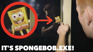 I FOUND SPONGEBOB.EXE IN REAL LIFE! *He Tried Breaking Into MY HOUSE!*