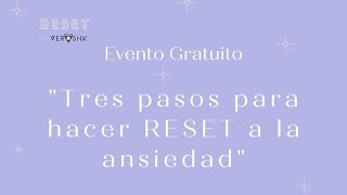 Tres pasos para hacer RESET a la ansiedad