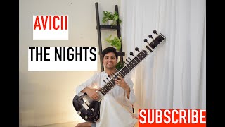 Avicii | The Nights | Sitar Cover