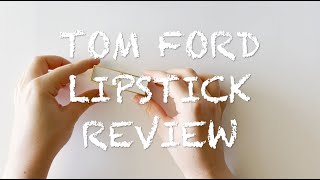 Tom Ford Lipstick | Is it Worth it? | Makeup Review