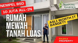 10 JUTA ALL-IN ! REVIEW RUMAH SERPONG GARDEN TYPE GERANIUM🥳 5 MENIT DARI BSD