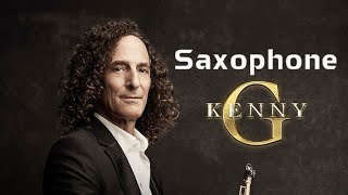 KENNY G 2024🎷The Very Best of Kenny G / The Most Beautiful Music in the World For Your Heart