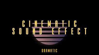 Sound Effect Cinematic - Dramatic