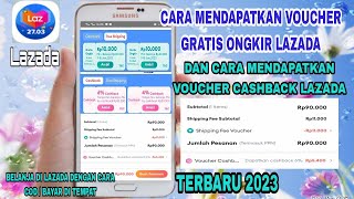 Cara Mendapatkan Voucher Gratis Ongkir Lazada Dan Voucher Cashback Lazada | Terbaru 2023