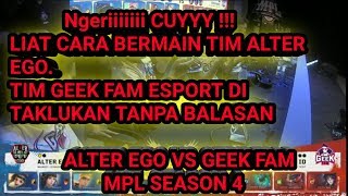 WOW SEMUA BERSORAK UNTUK AE ! ALTER EGO VS GEEK FAM MPL SEASON 4 MATCH 2