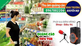 Thu âm khai trương siêu thị Tuấn Duy MC đọc Quảng cáo bán hàng