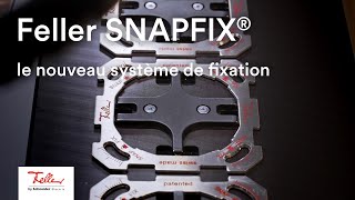 Feller SNAPFIX® – Le nouveau système de fixation