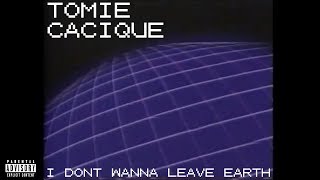 Tomie Cacique - I Don't Wanna Leave Earth (Official Music Video)