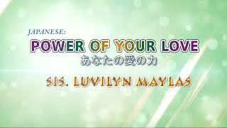 POWER OF YOUR LOVE (Japanese Version) - Sis. Luvilyn Maylas | Kingdom artist | Kingdom Music | SMNI