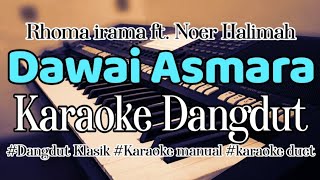 DAWAI ASMARA - Karaoke Dangdut Tanpa Vokal | (Rhoma irama ft Noer halimah)