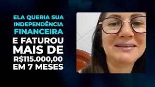 ELA JÁ FATUROU MAIS DE R$115.000,00 EM 7 MESES DE CURSO