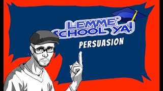 Lemme School Ya: Persuasion