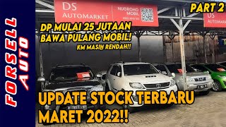 GREBEK SHOWROOM DS AUTOMARKET SEMARANG! UPDATE STOCK 3 MARET 2022 PART 2 | FORSELL AUTO