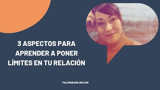 3 aspectos para poner límites❌ a tu relación