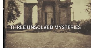 Three Baffling Unsolved Mysteries. True crime mini documentary.