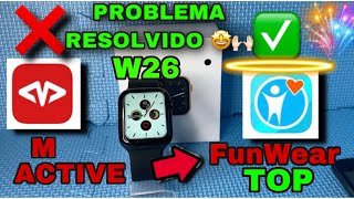 RESOLVIDO IWO W26 ERRO NA CONEXÃO 🤩🙌🏻 (FUNWEAR) SOLUÇÃO/MELHOR APP/ PEGA PERFEITAMENTE VEJA: