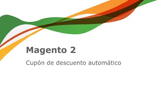 Magento 2 - Cupón de descuento automático.