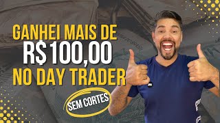 Como eu fiz mais de 100 reais em uma única operação no Day Trader