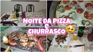 VLOG: NOITE DA PIZZA E CHURRASCO