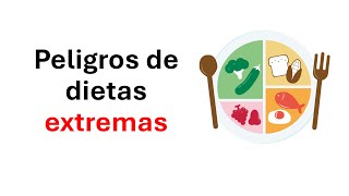 Los Peligros Ocultos de Las Dietas Extremas