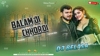 Balam_Ji_Chhor_Di_-_2024_Leatest_Bhojpuri_Song_-_Pramod_Premi_Yadav__Shweta_Sharma_-_Dj_Belasa_Remix