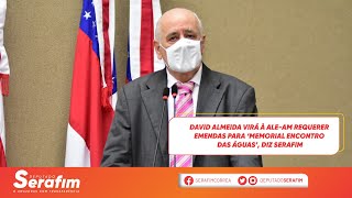 David Almeida virá à ALE-AM requerer emendas para Memorial Encontro das Águas