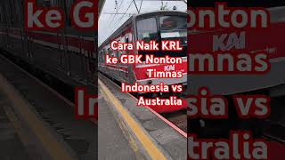 Cara Naik KRL ke GBK untuk Nonton Timnas Indonesia vs Australia