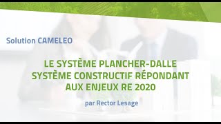 Caméléo - Le système plancher-dalle - système constructif répondant aux enjeux RE 2020