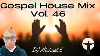 Gospel House Mix #46