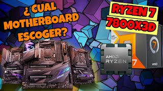 RYZEN 7 7800X3D PLACAS BASE COMPATIBLES  ¿CUAL ES LA MEJOR MOTHERBOARD ?