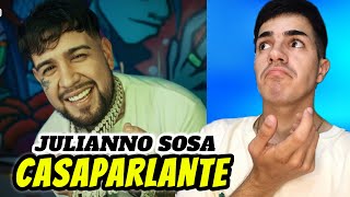 REACCIÓN A // CASAPARLANTE - JULIANNO SOSA