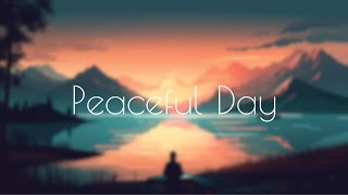 Serene Vibes: Relaxing Music for a Peaceful Day