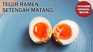 Resep TELUR RAMEN SETENGAH MATANG, ramen tamago tanpa gagal.