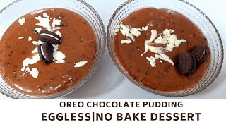 OREO CHOCOLATE PUDDING|OREO DESSERT RECIPE| EGGLESS & NO BAKE RECIPE