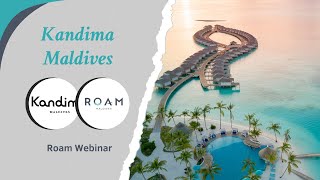 Roam Maldives Webinar: Kandima Maldives 5* - Game-Changing Resort