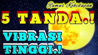 5 TANDA ENERGI VIBRASI SEDANG TINGGI #mindset #vibrasi #motivasi