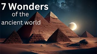 7 Wonders Of The Ancient World(EXPLAINED)