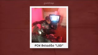 PCN Boladão - LSD • Letra/Lyrics