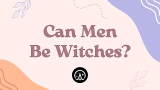 Can Men be Witches? | Breaking Stereotypes in Wicca⚡️